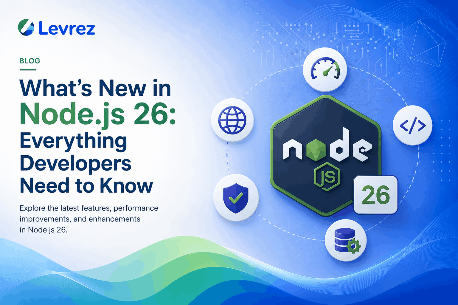 What's New in Node.js 26: Everything Developers Need to Know
